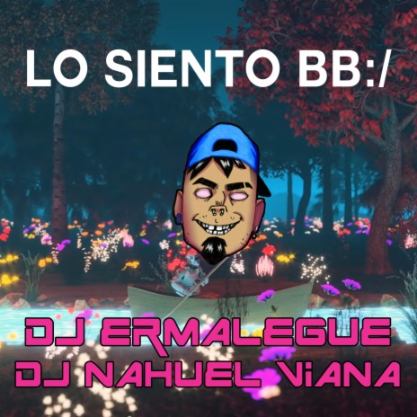 Lo Siento BBx ft. DJ Nahuel Viana