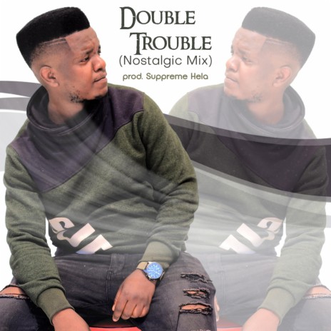 Double Trouble (nostalgic mix) | Boomplay Music