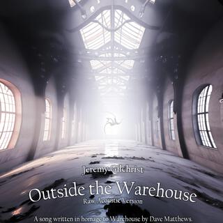 Outside the Warehouse lyrics | Boomplay Music