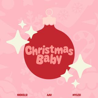 Christmas Baby ft. Myles! & nickels! lyrics | Boomplay Music