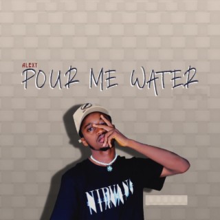 Pour Me Water