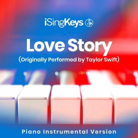 Love Story (Originally Performed by Taylor Swift) (Piano Instrumental Version)