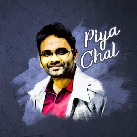 Piya Chal | Boomplay Music