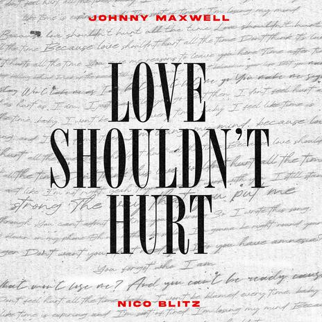 Love Shouldn't Hurt ft. Nico Blitz | Boomplay Music