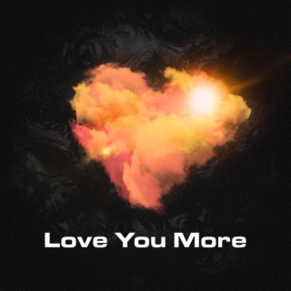 Love You More