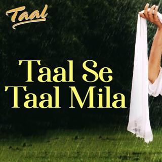 Taal Se Taal Mila (Requested Version)