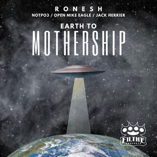 Earth To Mothership