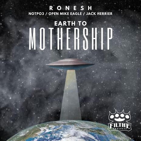 Earth To Mothership ft. NotPo3, Open Mike Eagle & Jack Herrier | Boomplay Music