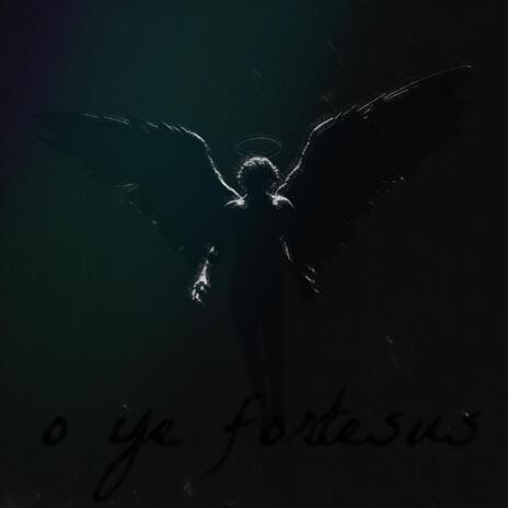 O Ye Fortesus (King of Kings) | Boomplay Music