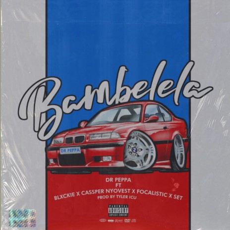 Bambelela ft. Blxckie, Cassper Nyovest, Focalistic & Set | Boomplay Music