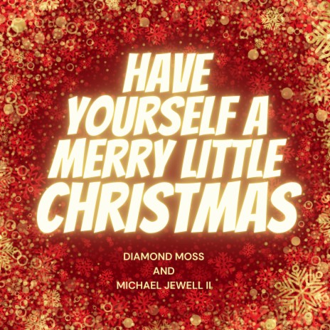 Have Yourself a Merry Little Christmas ft. Michael Jewell II | Boomplay Music