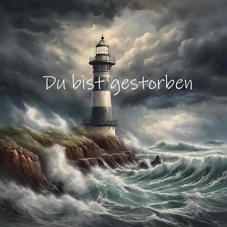 Du bist gestorben