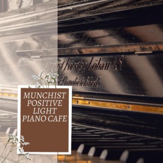 Munchist Positive Light Piano Cafe