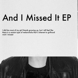 And I Missed It EP