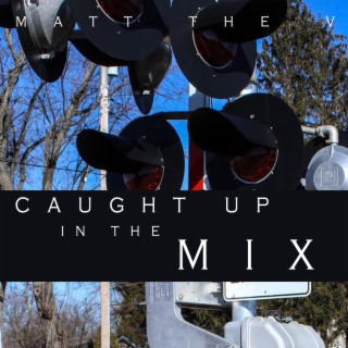 Caught Up In The Mix lyrics | Boomplay Music
