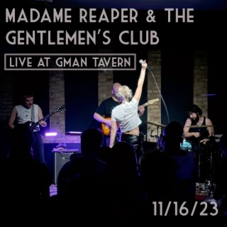 Madame Reaper & the Gentlemen's Club live at Gman Tavern (Live version)