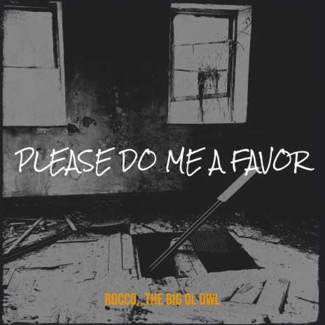 Please Do Me a Favor | Boomplay Music