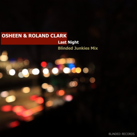 Last Night (Blinded Junkies Remix) ft. Roland Clark