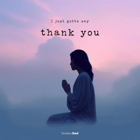 I Just Gotta Say Thank You (feat. Rachael Schroeder) | Boomplay Music