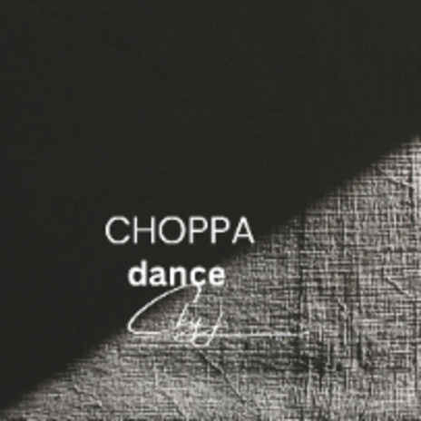 CHOPPA DANCE | Boomplay Music