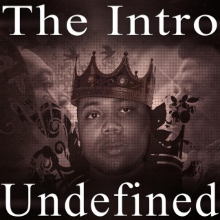 The Intro Undefined