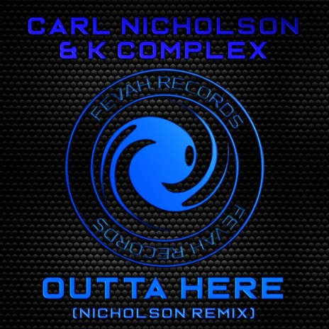 Outta Here (Nicholson Remix) ft. K Complex | Boomplay Music