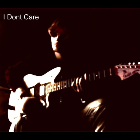 I Dont Care | Boomplay Music