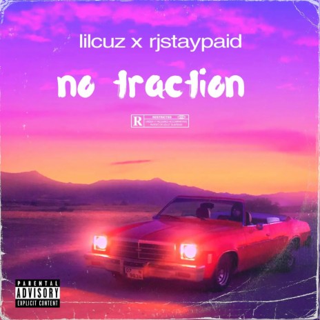 No traction ft. Lilcuzotm