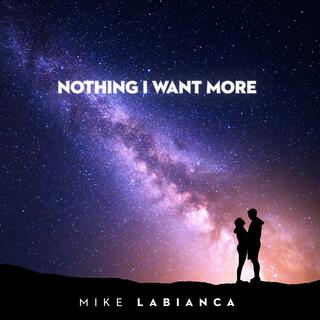 Nothing I Want More lyrics | Boomplay Music