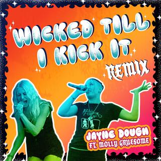 Wicked Til I Kick It (Remix)