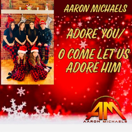 Adore You/O Come Let Us Adore Him | Boomplay Music