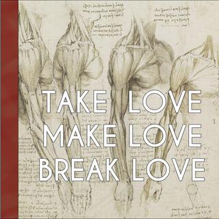 Take Love Make Love Break Love EP