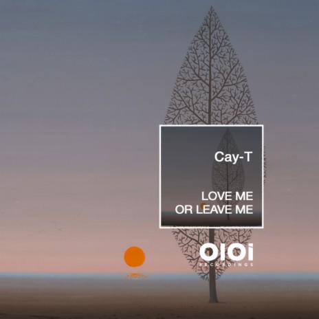 Love Me Or Leave Me (Original Mix)