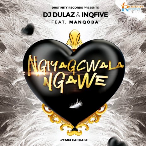 Ngiyagcwala ngawe ft. InQfive & Manqoba | Boomplay Music