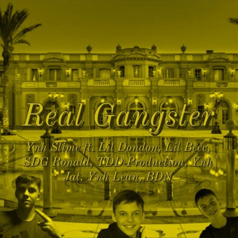 Real Gangster (feat. Lil Dondon, Lil Beec, Ynh Tweak, Tdd Production, BDN, Ynh Jat, Sdg Ronald & Ynh Lean) | Boomplay Music