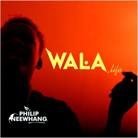 WALA, life | Boomplay Music