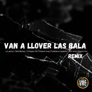 Van A Llover Las Balas (Remix)