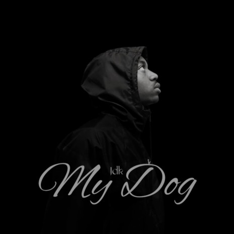 My Dog | Boomplay Music