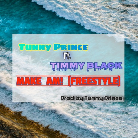 Make Am (Freestyle) ft. Timmy Black