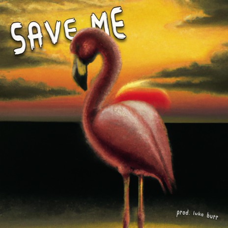 SAVE ME! | Boomplay Music