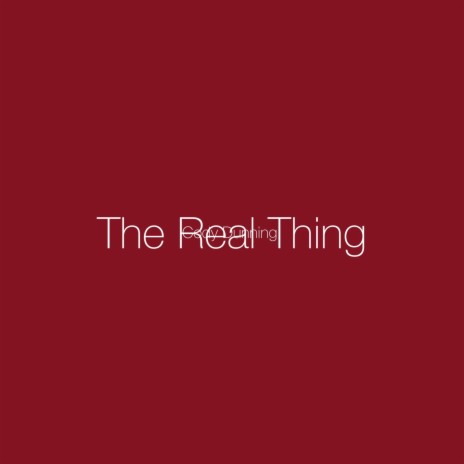 The Real Thing | Boomplay Music