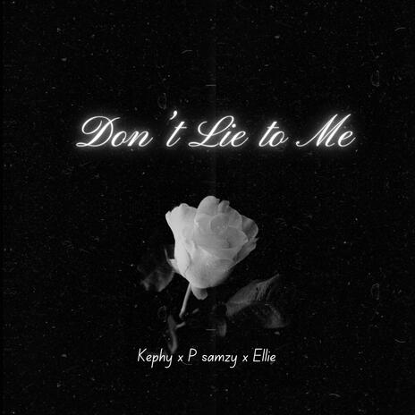 Don't Lie to me ft. boiKael & Ellie | Boomplay Music