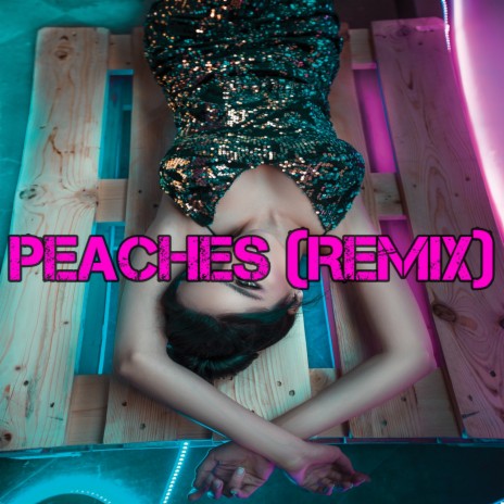 Peaches (Remix) | Boomplay Music