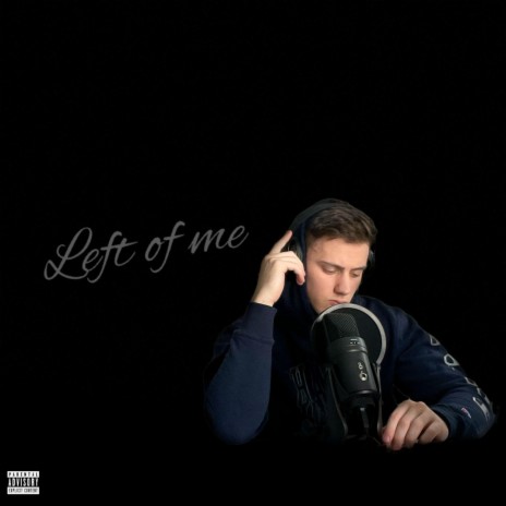 Left of Me | Boomplay Music