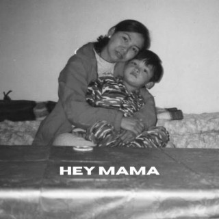 HEY MAMA