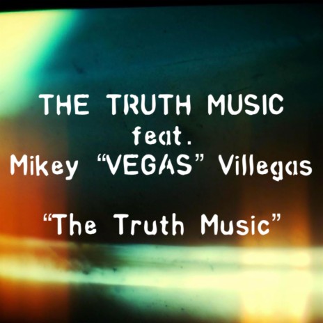 The Truth Music ft. Mikey "Vegas" Villegas | Boomplay Music