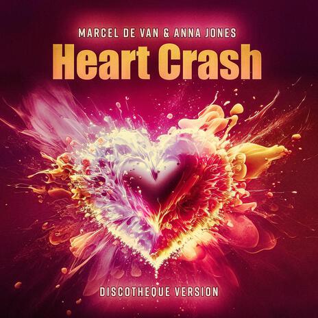 Heart Crash (Discotheque Version) ft. Anna Jones | Boomplay Music