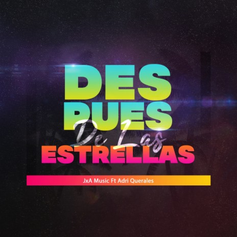 Despues de las Estrellas ft. Adri Querales | Boomplay Music