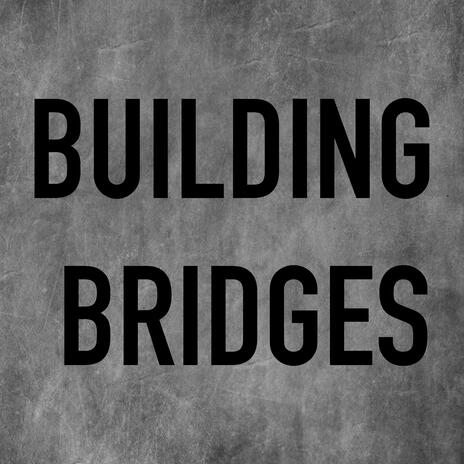 Building Bridges ft. Jesse Lacko | Boomplay Music