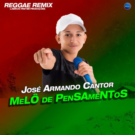 Melô de Pensamentos (Reggae Romântico) ft. Jose Armando Cantor | Boomplay Music